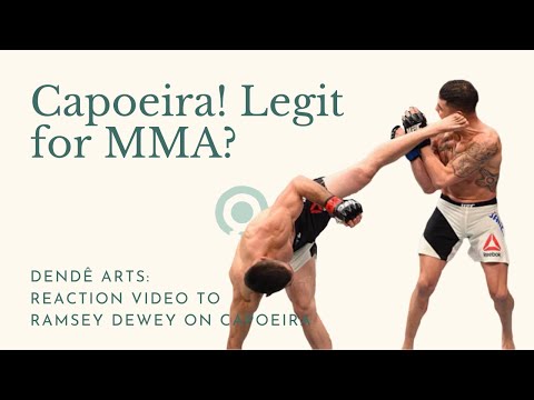 IS CAPOEIRA AN EFFECTIVE MARTIAL ART: Reaction to Ramsey Dewey on Capoeira in MMA